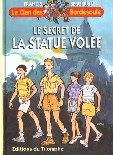 LE CLAN DES BORDESOULE - T01 - LE SECRET DE LA STATUE VOLEE