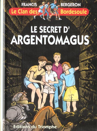 LE CLAN DES BORDESOULE - T02 - LE SECRET D'ARGENTOMAGUS