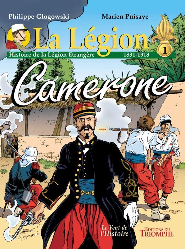 LA LEGION - T01 - LA LEGION - HISTOIRE DE LA LEGION ETRANGERE - VOL01 - CAMERONE