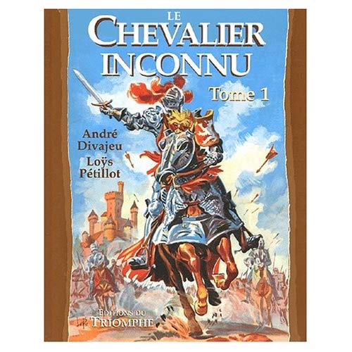LE CHEVALIER INCONNU: TOME 1
