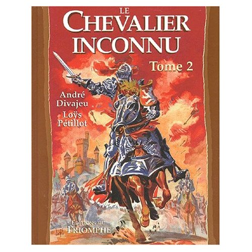 LE CHEVALIER INCONNU: TOME 2