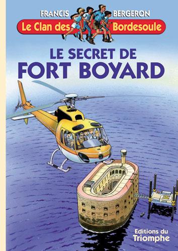 LE CLAN DES BORDESOULE - T15 - LE SECRET DE FORT BOYARD