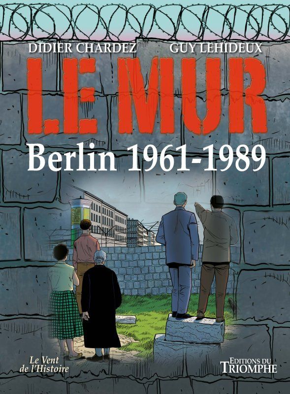 LE MUR - BERLIN 1961-1989