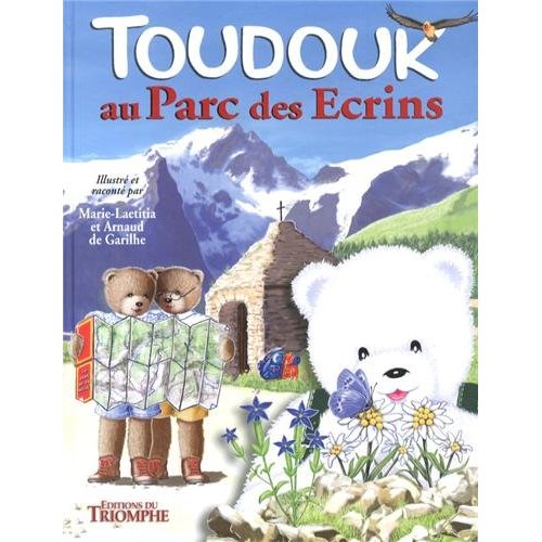 LES AVENTURES DE TOUDOUK 2 - TOUDOUK DANS LE  PARC DES ECRINS