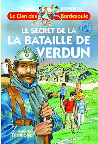 LE CLAN DES BORDESOULE 32 - LE SECRET DE LA BATAILLE DE VERDUN