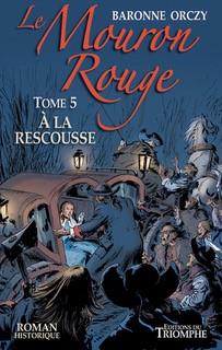 LE MOURON ROUGE TOME 5 - A LA RESCOUSSE