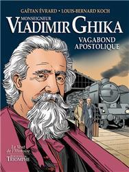 LE VENT DE L'HISTOIRE - MONSEIGNEUR VLADIMIR GHIKA