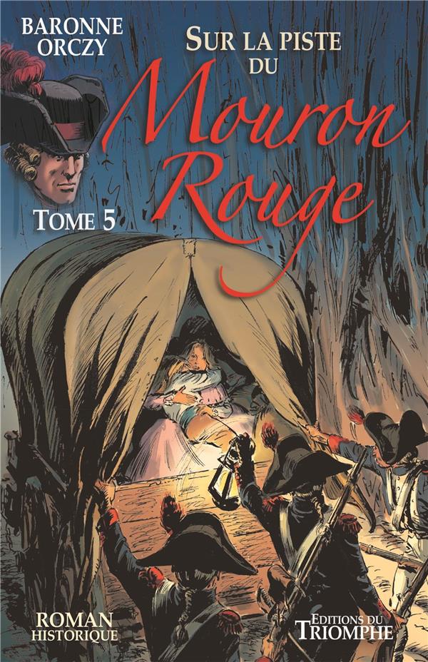 LE MOURON ROUGE TOME 6 - SUR LA PISTE DU MOURON ROUGE