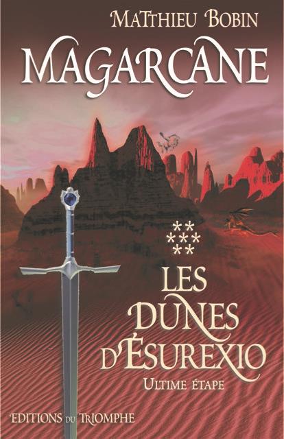 MAGARCANE TOME 7 - LES DUNES D'ESUREXIO - ULTIME ETAPE