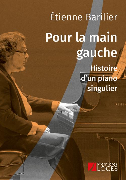 POUR LA MAIN GAUCHE - HISTOIRE D'UN PIANO SINGULIER