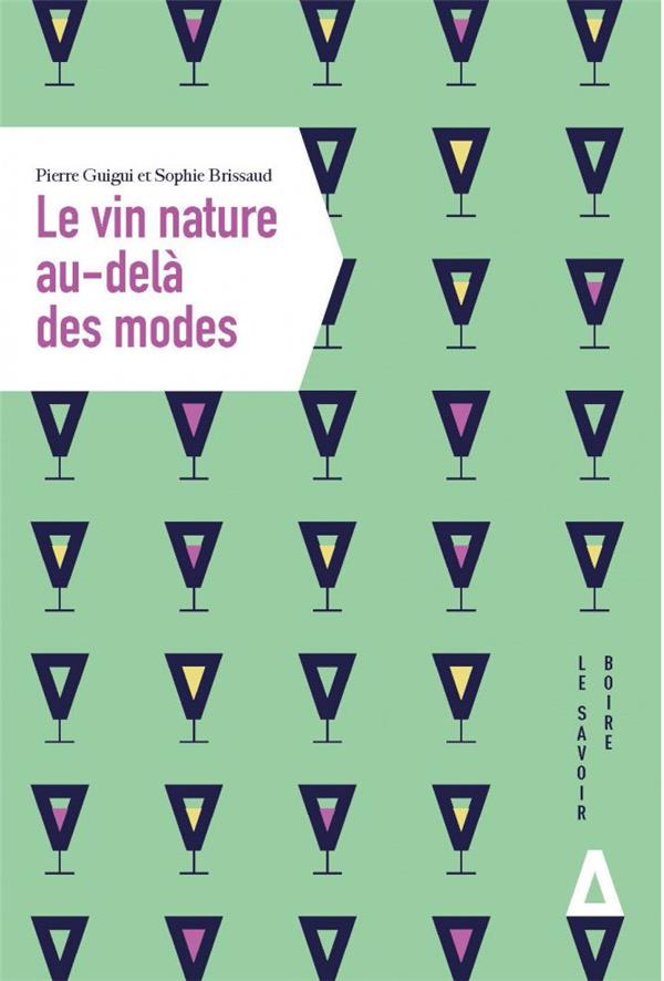 LE VIN NATURE AU-DELA DES MODES LE VIN NATURE AU-DELA DES MODES