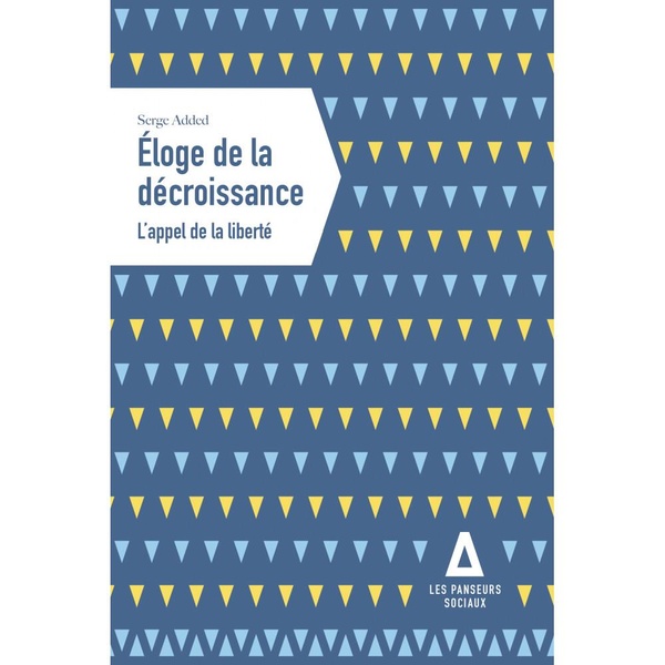 ELOGE DE LA DECROISSANCE - L'APPEL DE LA LIBERTE