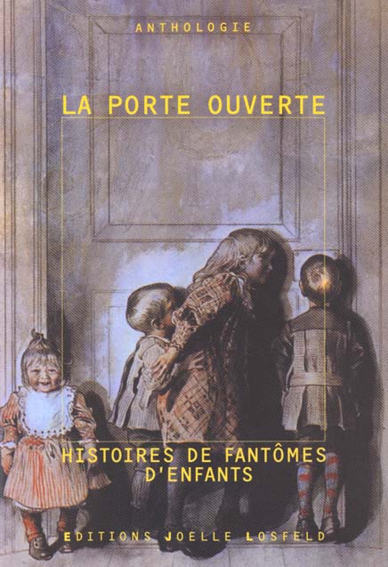 LA PORTE OUVERTE - HISTOIRES DE FANTOMES D'ENFANTS