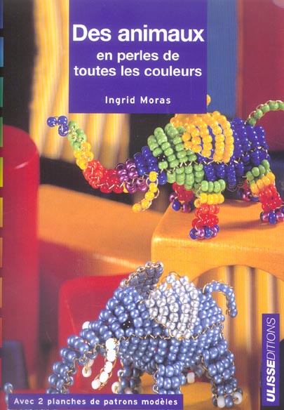 ANIMAUX EN PERLES DE TOUTES LES COULEURS