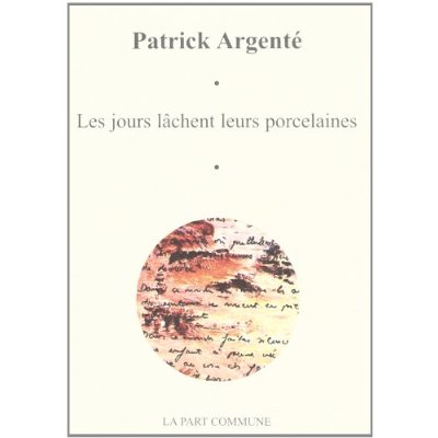 LES JOURS LACHENT LEURS PORCELAINES - PRESENTE SOUS LE TITRE MIROIR DE L'OMBRE