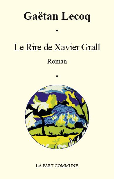 LE RIRE DE XAVIER GRALL