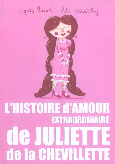 L'HISTOIRE D'AMOUR EXTRAORDINAIRE DE JULIETTE DE LA CHEVILLETTE