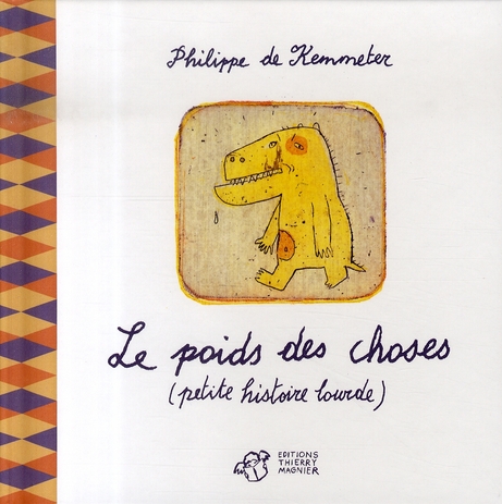 LE POIDS DES CHOSES - PETITE HISTOIRE LOURDE