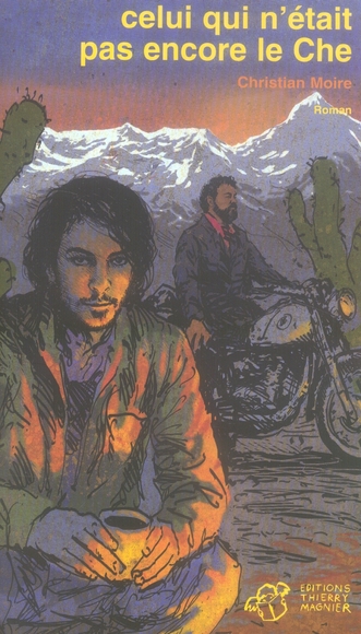 CELUI QUI N'ETAIT PAS ENCORE LE CHE