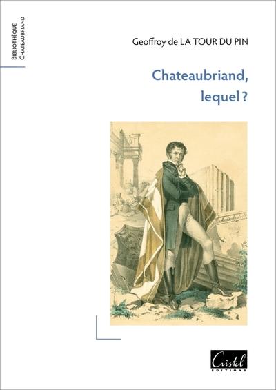 CHATEAUBRIAND, LEQUEL ?