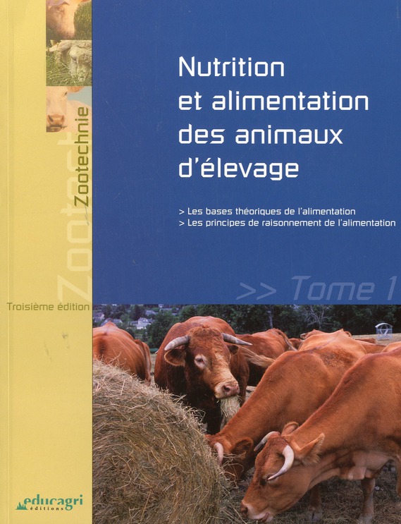 NUTRITION ET ALIMENTATION DES ANIMAUX D'ELEVAGE - TOME 1 : LES BASES THEORIQUES DE L?ALIMENTATION ET