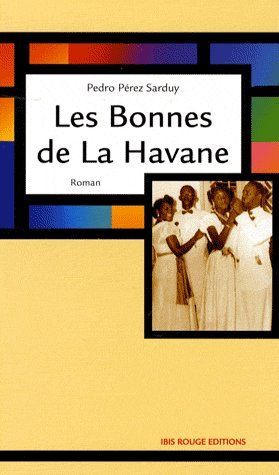 LES BONNES DE LA HAVANE - ROMAN