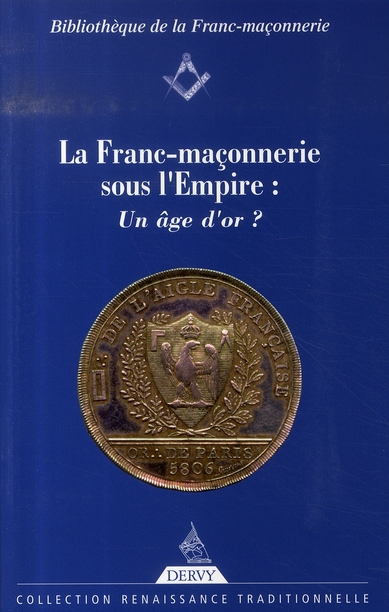 LA FRANC-MACONNERIE SOUS L'EMPIRE : UN AGE D'OR ?