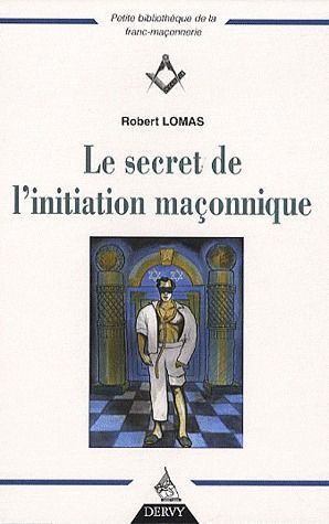 LE SECRET DE L'INITIATION MACONNIQUE