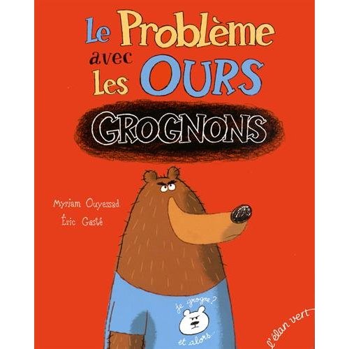 LE PROBLEME AVEC LES OURS GROGNONS