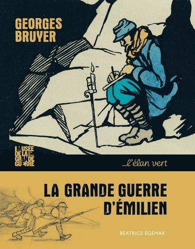 LA GRANDE GUERRE D'EMILIEN - GEORGES BRUYER