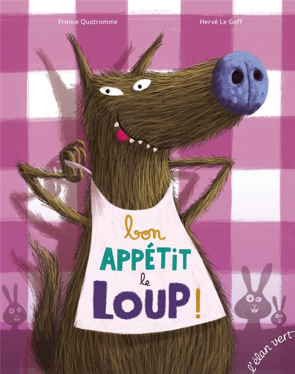 BON APPETIT LE LOUP !