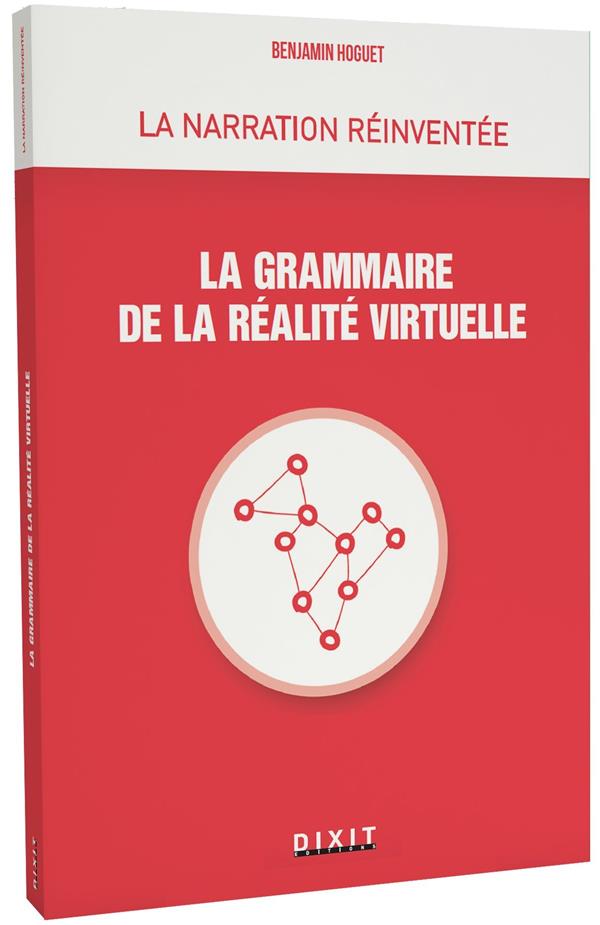 LA NARRATION REINVENTEE, LA GRAMMAIRE DE LA REALITE VIRTUELLE