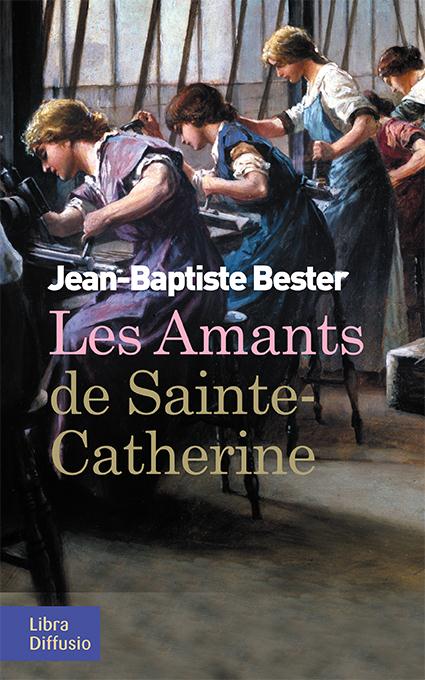 LES AMANTS DE SAINTE-CATHERINE