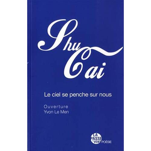 "LE CIEL SE PENCHE SUR NOUS" DE SHU CAI