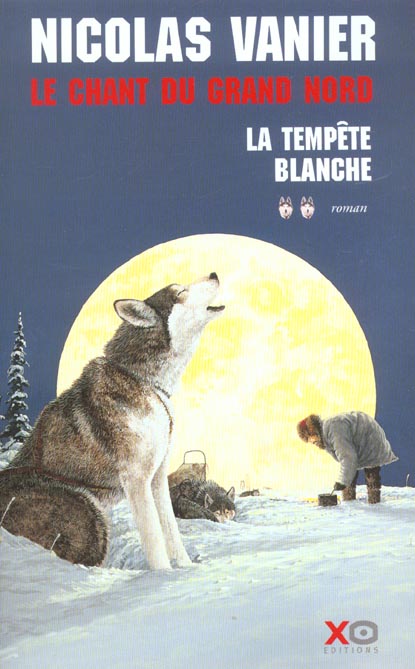 LE CHANT DU GRAND NORD - TOME 2 LA TEMPETE BLANCHE - VOL02