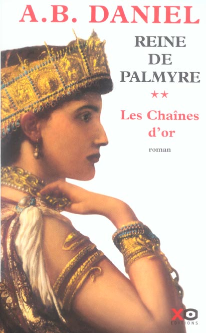LA REINE DE PALMYRE - TOME 2 LES CHAINES D'OR - VOL02