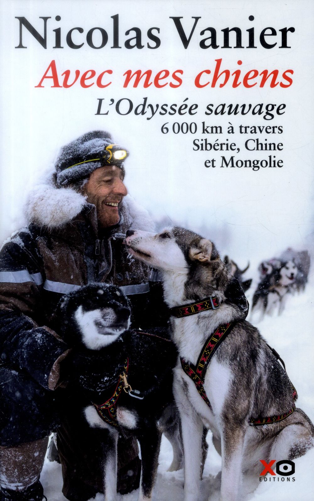 AVEC MES CHIENS - L'ODYSSEE SAUVAGE