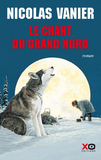 LE CHANT DU GRAND NORD (EDITION INTEGRALE)