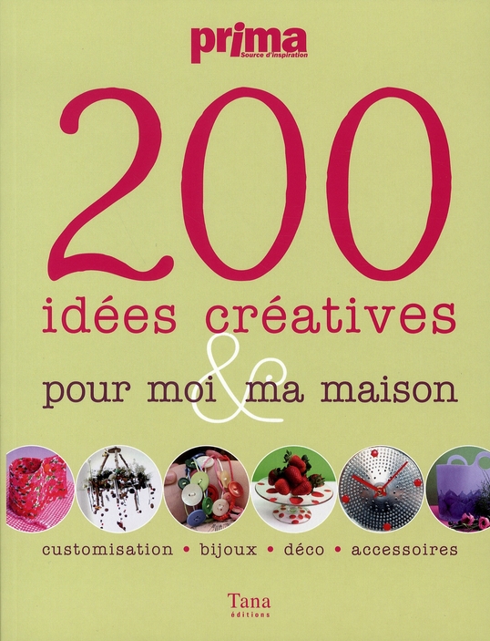 200 IDEES CREATIVES POUR MOI & MA MAISON