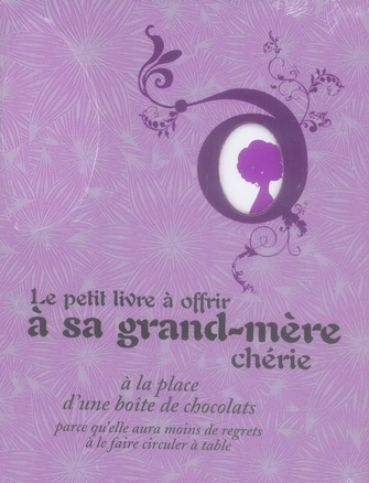 LE PETIT LIVRE A OFFRIR A SA GRAND-MERE CHERIE