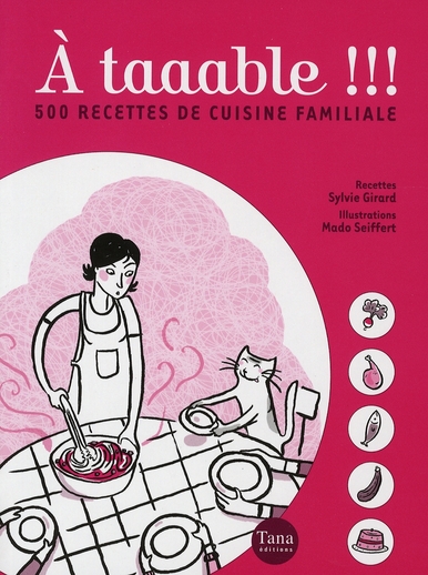A TAAABLE !!! 500 RECETTES DE CUISINE FAMILIALE