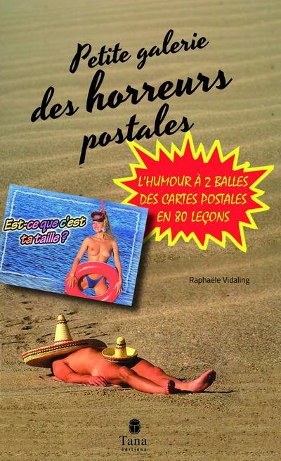 PETITE GALERIE DES HORREURS POSTALES - L'HUMOUR A 2 BALLES DES CARTES POSTALES EN 80 LECONS