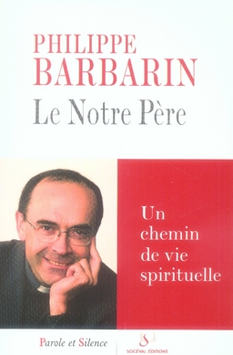 LE NOTRE PERE - CONF DE CAREME LYON 2007