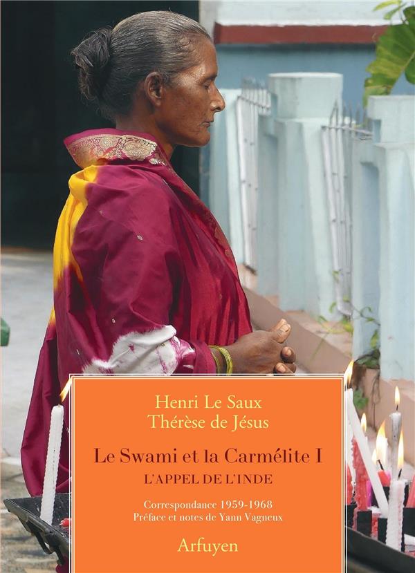 LE SWAMI ET LA CARMELITE - L'APPEL DE L'INDE. CORRESPONDANCE  1959-1968