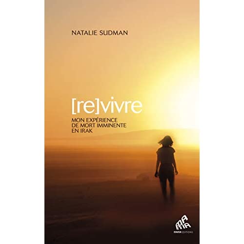 [RE]VIVRE - MON EXPERIENCE DE MORT IMMINENTE EN IRAK