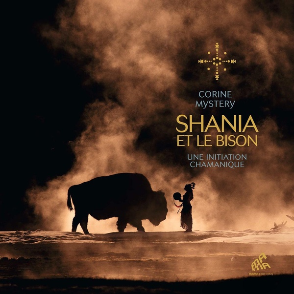SHANIA ET LE BISON - UNE INITIATION CHAMANIQUE