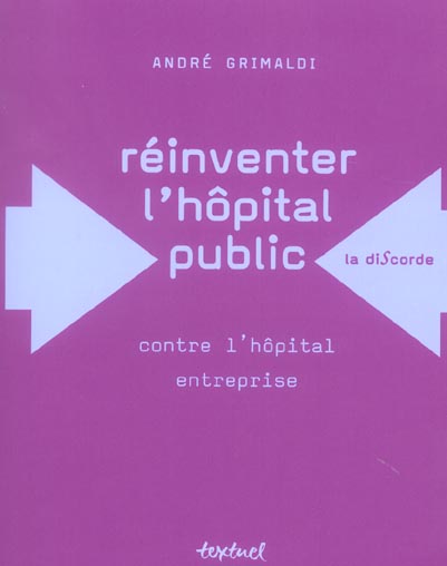 REINVENTER L'HOPITAL PUBLIC - CONTRE L'HOPITAL ENTREPRISE