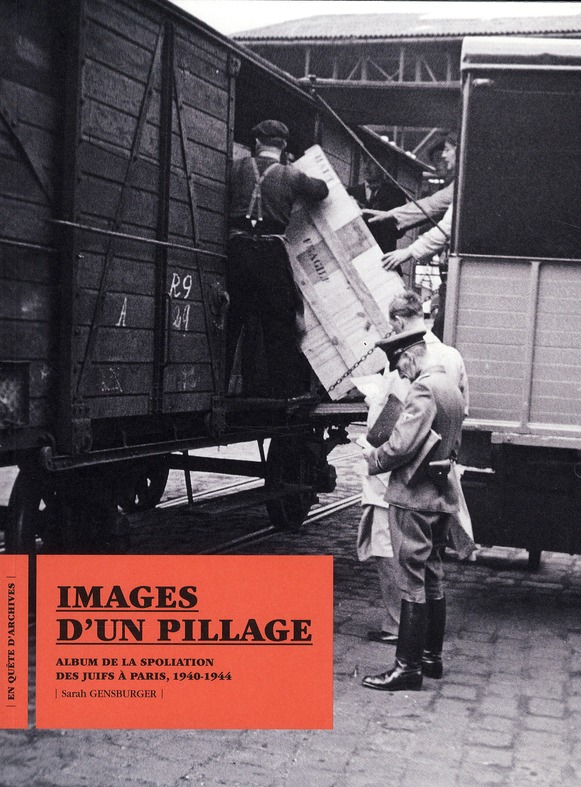IMAGES D'UN PILLAGE - ALBUM DE LA SPOLIATION DES JUIFS A PARIS (1940-1948)
