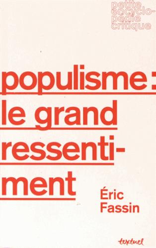 POPULISME : LE GRAND RESSENTIMENT