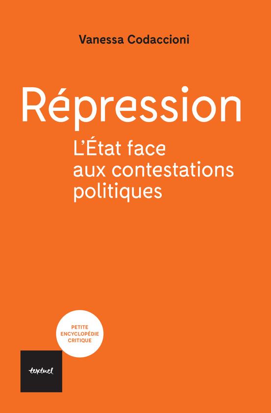 REPRESSION - L'ETAT FACE AUX CONTESTATIONS POLITIQUES